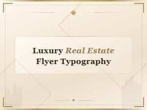 Elegant Typography for Luxury Real Estate Flyer Headlines