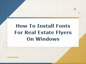 How to Install Fonts for Real Estate Flyers on Windows
