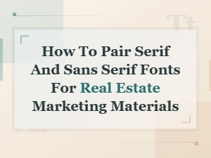 Font Pairing Guide for Real Estate Marketing Materials